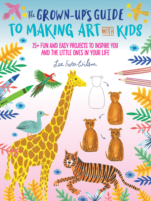 Cover image for The Grown-Up's Guide to Making Art with Kids